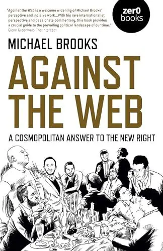 Produktbild: Against the Web: A Cosmopolitan Answer to the New Right