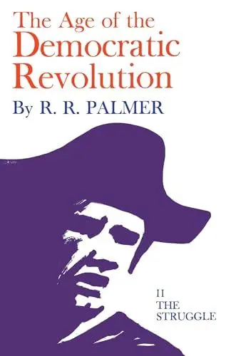 Produktbild: Age of the Democratic Revolution: A Political History of Europe and America, 1760-1800, Volume 2: The Struggle