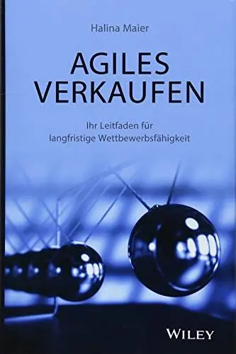 Produktbild: Agiles Verkaufen: Ihr Leitfaden für langfristige Wettbewerbsfähigkeit