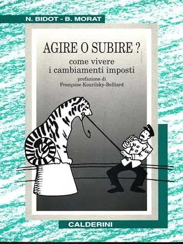 Produktbild: Agire o subire? Come vivere i cambiamenti imposti (Il lago)