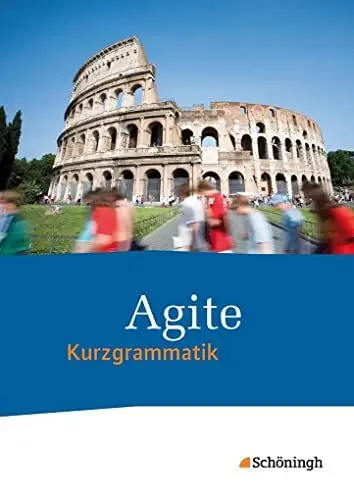 Produktbild: Agite - Arbeitsbücher für Latein: Kurzgrammatik (Agite: Arbeitsbücher für Latein als zweite Fremdsprache - Stammausgabe)