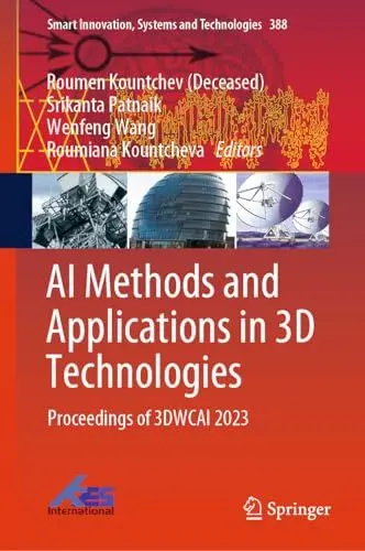 Produktbild: AI Methods and Applications in 3D Technologies: Proceedings of 3DWCAI 2023 (Smart Innovation, Systems and Technologies, 388, Band 388)
