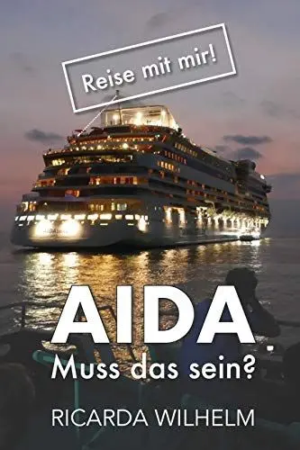 Produktbild: AIDA: Muss das sein? (Reise mit mir!, Band 1)