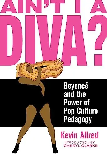 Produktbild: Ain't I a Diva?: Beyoncé and the Power of Pop Culture Pedagogy