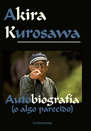 Produktbild: Akira Kurosawa : autobiografía (o algo parecido) (Arte / Cine, Band 107)