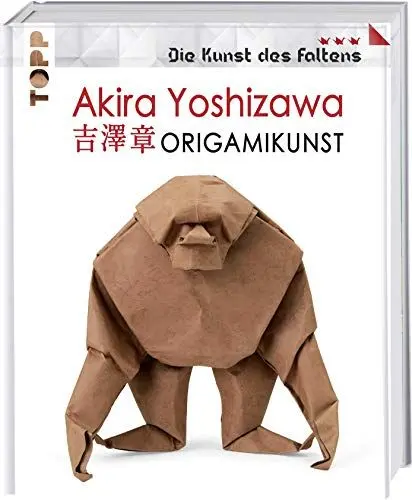 Produktbild: Akira Yoshizawa: Origamikunst: Mehr als 50 spektakuläre Modelle vom Vater des modernen Origami. (Die Kunst des Faltens)