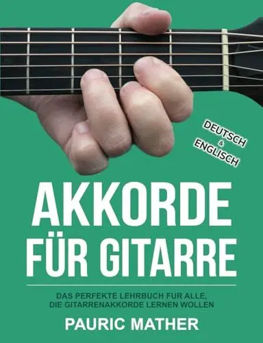 Produktbild: Akkorde für Gitarre: Das perfekte Lehrbuch fur alle, die Gitarrenakkorde Lernen wollen (Gitarre leicht gemacht – Zum Lernen und Spielen)