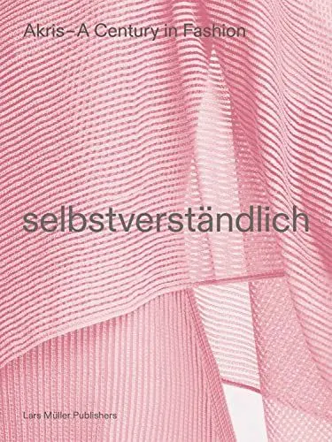Produktbild: AKRIS - A Century in Fashion: selbstverständlich