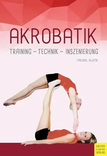 Produktbild: Akrobatik: Training - Technik - Inszinierung: Training - Technik - Inszenierung