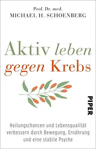 Produktbild: Aktiv leben gegen Krebs: Heilungschancen und Lebensqualität verbessern durch Bewegung, Ernährung und eine stabile Psyche