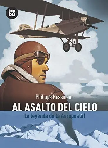 Produktbild: Al asalto del cielo : la leyenda del Aeropostal: La Leyenda de la Aeropostal (Descubridores)