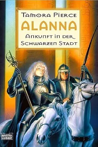 Produktbild: Alanna - Ankunft in der Schwarzen Stadt (Fantasy. Bastei Lübbe Taschenbücher)