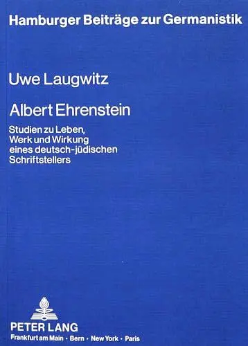 Produktbild: Albert Ehrenstein: Studien zu Leben, Werk und Wirkung eines deutsch-jüdischen Schriftstellers (Hamburger Beiträge zur Germanistik, Band 5)