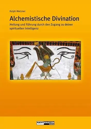 Produktbild: Alchemistische Divination: Heilung und Führung durch den Zugang zur spirituellen Intelligenz (Ökologie des Bewusstseins)
