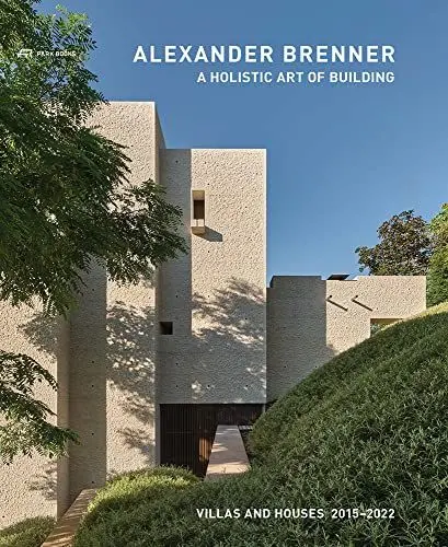 Produktbild: Alexander Brenner – A Holistic Art of Building: Villas and Houses 2015–2022