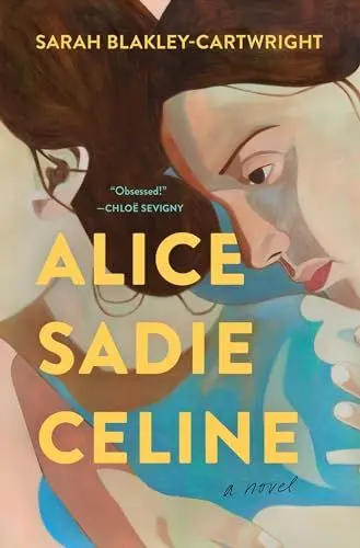 Produktbild: Alice Sadie Celine: A Novel
