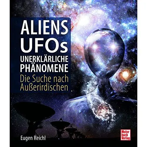 Produktbild: Aliens, UFOs, unerklärliche Phänomene: Die Suche nach Außerirdischen
