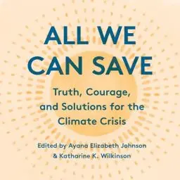 Produktbild: All We Can Save: Truth, Courage, and Solutions for the Climate Crisis