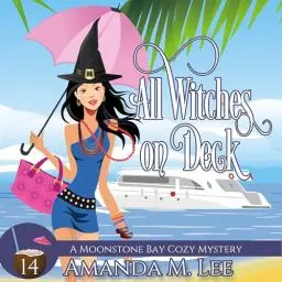 Produktbild: All Witches on Deck: A Moonstone Bay Cozy Mystery, Book 14