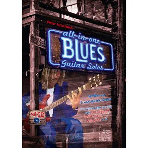 Produktbild: All in One - Blues Guitar Solos spielbar auf E- und Akustik-Gitarre.: 10 Solostücke im Stil von Eric Clapton, Robben Ford, B. B. King u.a. (All in One.: Guitar Solos)