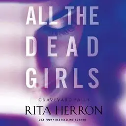 Produktbild: All the Dead Girls: Graveyard Falls, Book 3