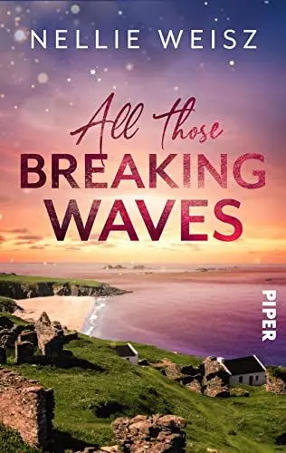 Produktbild: All those Breaking Waves: Roman | Bewegender New-Adult-Liebesroman auf Great Blasket Island