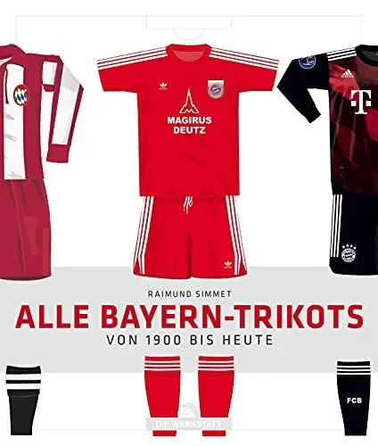 Produktbild: Alle Bayern-Trikots: Von 1900 bis heute