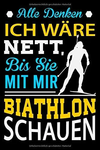 Produktbild: Alle Denken Ich Wäre Nett Bis Sie Mit Mir Biathlon Schauen: Kariertes DIN A5 Notizbuch Notizheft für Biathlon Fan