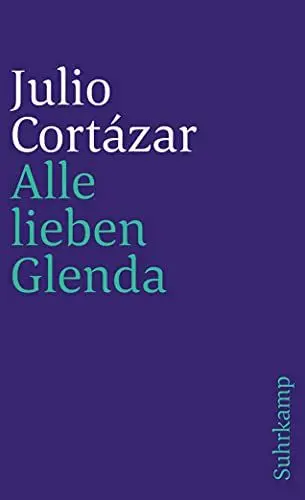 Produktbild: Alle lieben Glenda: Erzählungen. Aus dem Spanischen von Rudolf Wittkopf (suhrkamp taschenbuch)