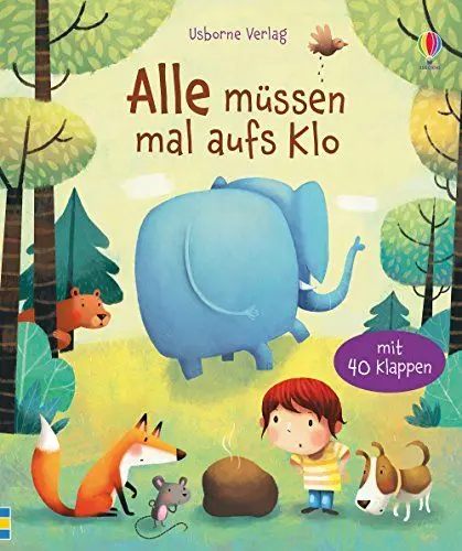 Produktbild: Alle müssen mal aufs Klo: Mit 40 Klappen (Erste Fragen und Antworten)