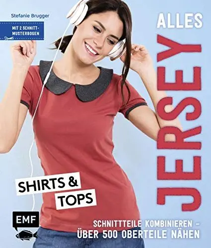 Produktbild: Alles Jersey – Shirts und Tops: Schnittteile kombinieren – Über 500 Oberteile in den Größen 34–44 nähen - Mit 2 Schnittmusterbogen