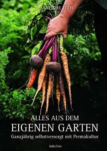 Produktbild: Alles aus dem eigenen Garten: Ganzjährig selbstversorgt mit Permakultur