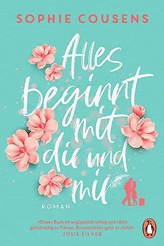 Produktbild: Alles beginnt mit dir und mir: Roman. »Romantischer geht es nicht!« (Josie Silver)