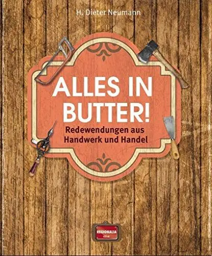 Produktbild: Alles in Butter!: Redewendungen aus Handwerk und Handel (Redewendungen und Sprichwörter)