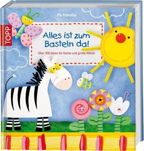 Produktbild: Alles ist zum Basteln da!: Über 300 Ideen für kleine und große Hände