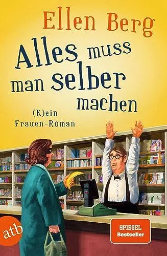 Produktbild: Alles muss man selber machen: (K)ein Frauen-Roman