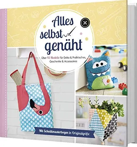 Produktbild: Alles selbst genäht: Über 45 Modelle für Deko & Praktisches, Geschenke & Accessoires. Mit Schnittmusterbogen in Originalgröße