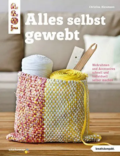 Produktbild: Alles selbst gewebt: Webrahmen und Accessoires schnell und individuell selber machen