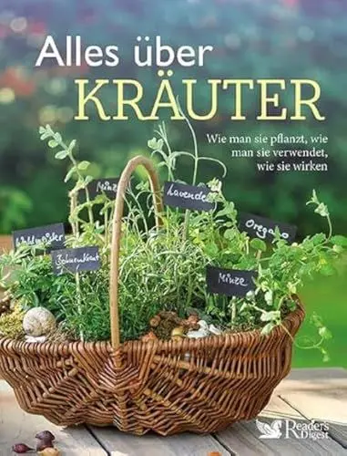 Produktbild: Alles über Kräuter: Wie man sie pflanzt, wie man sie verwendet, wie sie wirken. Mit Kräuter-Rezepten, überliefertem Wissen zu Heilpflanzen und Bastelideen. Das praktische Kräuterlexikon