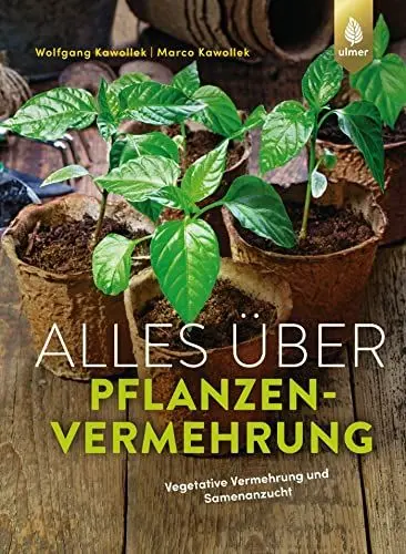 Produktbild: Alles über Pflanzenvermehrung: Vegetative Vermehrung und Samenanzucht