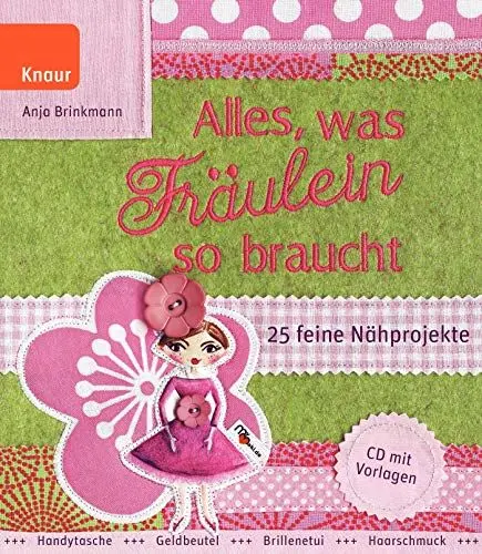 Produktbild: Alles, was Fräulein so braucht: 25 feine Nähprojekte. CD mit Vorlagen