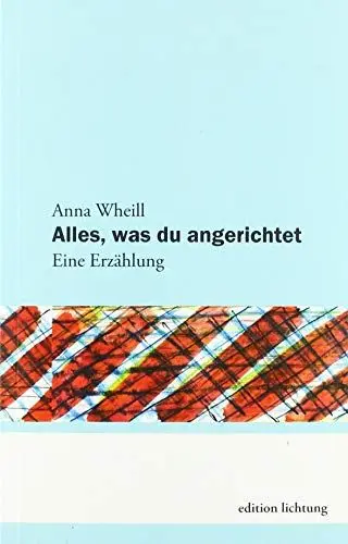 Produktbild: Alles, was du angerichtet: Eine Erzählung
