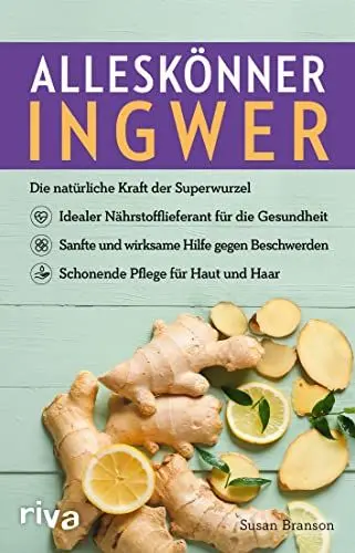 Produktbild: Alleskönner Ingwer: Die natürliche Kraft der Superwurzel: Idealer Nährstofflieferant für die Gesundheit. Sanfte und wirksame Hilfe gegen Beschwerden. Schonende Pflege für Haut und Haar