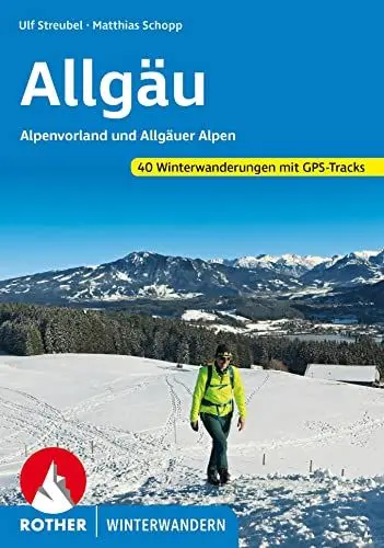 Produktbild: Allgäu: Alpenvorland und Allgäuer Alpen. 40 Winterwanderungen. Mit GPS-Tracks (Rother Winterwandern)