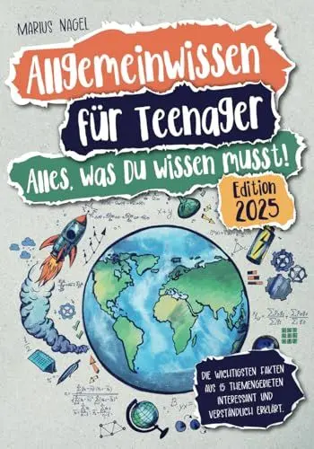 Produktbild: Allgemeinwissen für Teenager – Alles, was Du wissen musst!: Die wichtigsten Fakten aus 15 Themengebieten interessant und verständlich erklärt