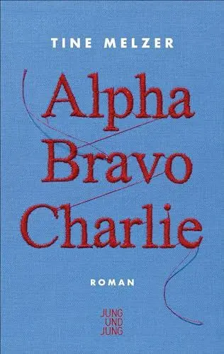 Produktbild: Alpha Bravo Charlie: Roman
