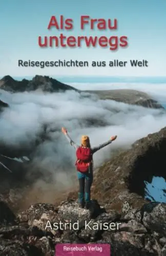 Produktbild: Als Frau unterwegs: Reisegeschichten aus aller Welt