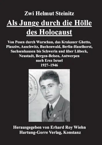 Produktbild: Als Junge durch die Hölle des Holocaust: Von Posen durch Warschau, das Krakauer Ghetto, Płaszow, Auschwitz, Buchenwald, Berlin-Haselhorst, ... Antwerpen nach Erez Israel 1927-1946