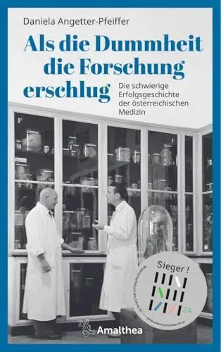 Produktbild: Als die Dummheit die Forschung erschlug: Die schwierige Erfolgsgeschichte der österreichischen Medizin