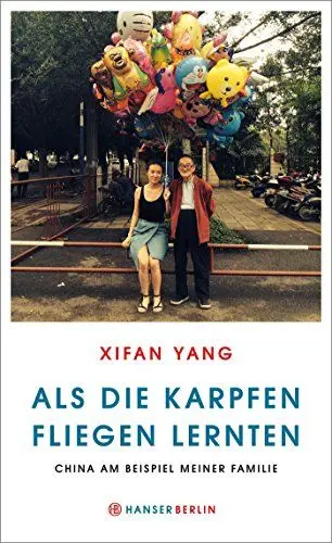 Produktbild: Als die Karpfen fliegen lernten: China am Beispiel meiner Familie